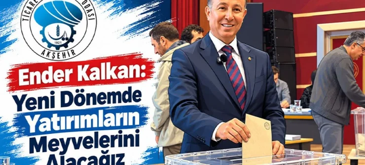 Akşehir TSO seçimlerinde Ender Kalkan güven tazeledi